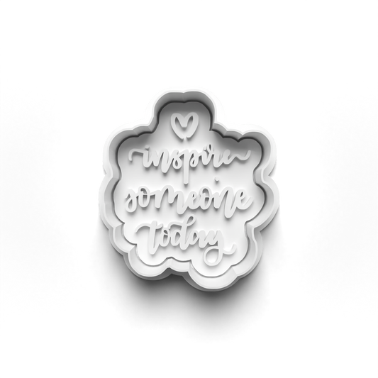 INSPIRE SOMEONE TODAY Cookie Cutter and Embosser Stamp for Fondant / Polymer Clay / Clay / Plasticine